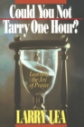 Image for Could You Not Tarry One Hour? : Learning the Joy of Praying
