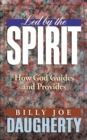 Image for LED by the Spirit : How God Guides and Provides