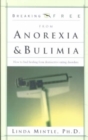 Image for Breaking Free from Anorexia and Bulimia