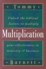 Image for Multiplication : Unlock the Biblical Factors to Multiply Your Effectiveness in Ministry and Business