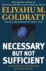 Image for Necessary but not sufficient  : a theory of constraints business novel