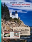 Image for From Guiding Lights to Beacons for Business : The Many Lives of Maine&#39;s Lighthouses