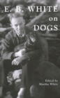 Image for E.B. White on Dogs