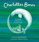 Image for Charlotte&#39;s Bones : The Beluga Whale in a Farmer&#39;s Field