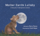 Image for Mother Earth&#39;s Lullaby : A Song for Endangered Animals