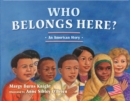 Image for Who Belongs Here? : An American Story