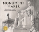 Image for Monument Maker: Daniel Chester French and the Lincoln Memorial : 0