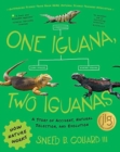 Image for One Iguana, Two Iguanas : A Story of Accident, Natural Selection, and Evolution