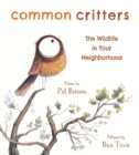 Image for Common Critters: The Wildlife in Your Neighborhood