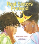 Image for Real Sisters Pretend