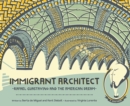 Image for Immigrant architect: Rafael Guastavino and the American dream