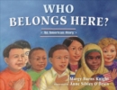 Image for Who Belongs Here? : An American Story