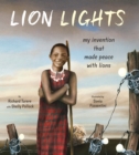 Image for Lion Lights: My Invention That Made Peace With Lions