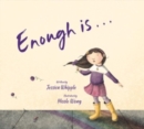 Image for Enough is...