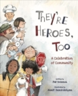 Image for They&#39;re heroes too  : a celebration of community