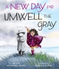 Image for A new day for Umwell the Gray