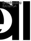 Image for Broadcasting: EAI at ICA