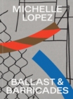 Image for Michelle Lopez: Ballast &amp; Barricades