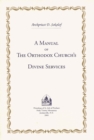 Image for A Manual of the Orthodox Church&#39;s Divine Services