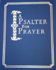 Image for A Psalter for Prayer : An Adaptation of the Classic Miles Coverdale Translation, Augmented by Prayers and Instructional Material Drawn from Church Slavonic and Other Orthodox Christian Sources