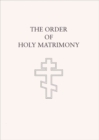 Image for The Order of Holy Matrimony : Translated from the Book of Needs