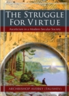 Image for The struggle for virtue  : asceticism in a modern secular society