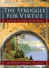 Image for The struggle for virtue: asceticism in a modern secular society