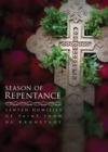 Image for Season of repentance  : Lenten homilies of Saint John of Kronstadt