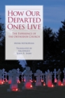 Image for How our departed ones live  : the experience of the Orthodox Church