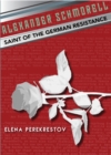 Image for Alexander Schmorell : Saint of the German Resistance