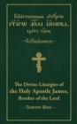Image for The Divine Liturgies of the Holy Apostle James, Brother of the Lord : Slavonic-English Parallel Text