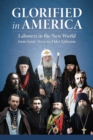 Image for Glorified in America  : laborers in the new world from Saint Alexis to Elder Ephraim