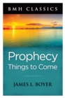 Image for Prophecy: Things to Come
