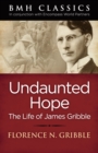 Image for Undaunted Hope: Life of James Gribble