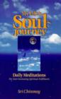 Image for My Life&#39;s Soul-journey : Daily Meditations for Ever-increasing Spiritual Fulfilment