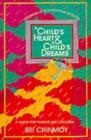 Image for A Child&#39;s Heart and a Child&#39;s Dreams : Growing Up with Spiritual Wisdom - A Guide for Parents and Children