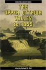 Image for The Upper Ottawa Valley to 1855