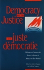 Image for Democracy with Justice/La juste democratie : Melanges en l&#39;honneur de/Essays in Honour of Khayyam Zev Paltiel