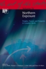 Image for Northern Exposure : Peoples, Powers and Prospects in Canada&#39;s North