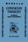 Image for Confucian Thought : Selfhood as Creative Transformation