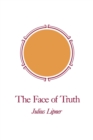 Image for The Face of Truth : A Study of Meaning and Metaphysics in the Vedantic Theology of Ramanuja