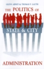 Image for The Politics of State and City Administration
