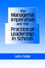 Image for The Managerial Imperative and the Practice of Leadership in Schools