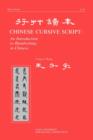 Image for Chinese Cursive Script : An Introduction to Handwriting in Chinese