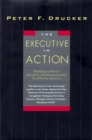 Image for The Executive in Action : Three Classic Works on Management