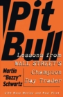 Image for Pit Bull: Lessons from Wall Street&#39;s Champion Trader