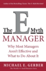 Image for The e-myth manager  : why management doesn't work - and what to do about it