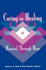 Image for Caring as Healing : Renewal Through Hope