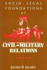 Image for Socio-Legal Foundations of Civil-Military Relations