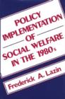 Image for Policy Implementation of Social Welfare in the 1980&#39;s